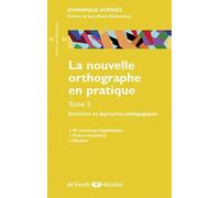La nouvelle orthographe en pratique - tome 2: Exercices et approches pédagogiques