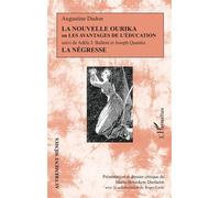 La Nouvelle Ourika ou les Avantages de l'éducation Suivi de La Négresse - Marie-Bénédicte Diethelm - L'harmattan - broché - Roman