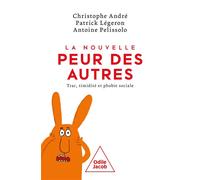 La Nouvelle peur des autres Trac, timidité et phobie sociale - Christophe André - Odile Jacob - broché - Essai