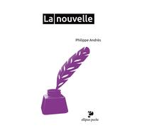 La nouvelle - Philippe Andrès - Ellipses - Poche - Essai