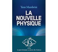 La Nouvelle Physique Comprendre les lois ultimes du cosmos - Yann Mambrini - Albin Michel - broché - Guide