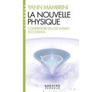 La Nouvelle Physique - Comprendre Les Lois Ultimes Du Cosmos