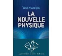 La Nouvelle Physique – Comprendre les lois ultimes du cosmos – Les Éditions Albin Michel