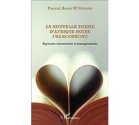 La nouvelle poésie d'Afrique noire francophone Pascal N'guessan Assoa (Auteur)