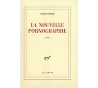 La Nouvelle Pornographie Marie Nimier (Auteur)
