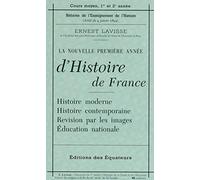 La nouvelle première année d'Histoire de France : Cours moyen, 1re et 2e année, histoire moderne, histoire contemporaine, révision par les images, Education nationale