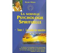 La Nouvelle Psychologie Spirituelle - Tome 1, Les Traits Du Caractère