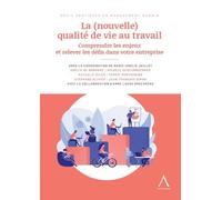 La (nouvelle) qualité de vie au travail Comprendre les enjeux et relever les défis dans votre entreprise - Marie-Amélie Jaillot - Anthemis - broché - Guide