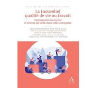 La (Nouvelle) Qualité De Vie Au Travail - Comprendre Les Enjeux Et Relever Les Défis Dans Votre Entreprise
