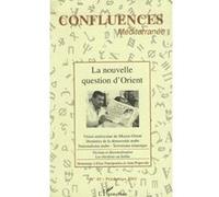 Confluences Méditerranée N° 49 Printemps 2004 - La Nouvelle Question D'orient