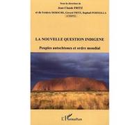 La nouvelle question indigène Raphaël Porteilla (Auteur), Frédéric Deroche (Auteur), Jean-Claude Fritz (Auteur)