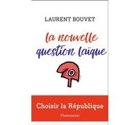 La nouvelle question laïque Laurent Bouvet (Auteur)