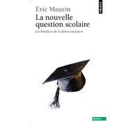 La Nouvelle Question Scolaire - Les Bénéfices De La Démocratisation