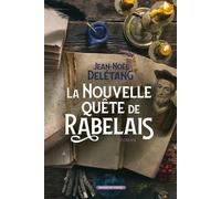 La nouvelle quête de Rabelais - Jean-Noël Delétang - Moissons noires - broché - Roman