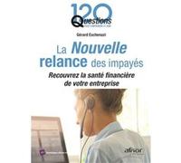 La nouvelle relance des impayés: Recouvrez la santé financière de votre entreprise