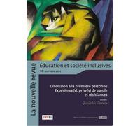 La Nouvelle Revue Education et Société inclusives n°97 : L'inclusion à la première personne Expérience(s), prise(s) de parole et résistances