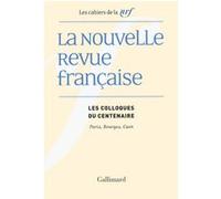 La Nouvelle Revue française Les colloques du centenaire (Paris, Bourges, Caen) - Collectif - Gallimard - broché - Essai
