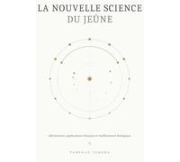 La Nouvelle Science du Jeûne: Mécanismes, applications cliniques et vieillissement biologique