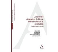 La nouvelle separation de biens : entre evolution et revolution Collectif (Auteur)