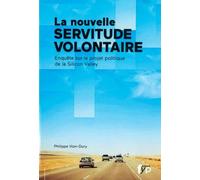 La Nouvelle Servitude Volontaire - Enquête Sur Le Projet Politique De La Silicon Valley
