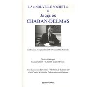 La "Nouvelle Société" De Jacques Chaban-Delmas - Colloque Du 16 Septembre 2009 À L'assemblée Nationale
