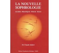 La nouvelle sophrologie - Guide pratique pour tous