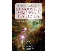 La Nouvelle symphonie des étoiles: L'Humanité face au cosmos