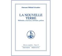 La Nouvelle Terre. Méthodes, exercices, formules, prières