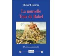 La nouvelle Tour de Babel Dessens Richard (Auteur)