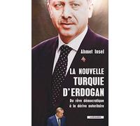 La nouvelle Turquie d'Erdogan: Du rêve démocratique à la dérive autoritaire