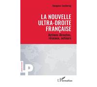La nouvelle ultra-droite française Actions directes, réseaux, acteurs - Jacques Leclercq - L'harmattan - broché - Essai