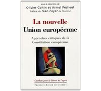 La Nouvelle Union Européenne - Approches Critiques De La Constitution Européenne