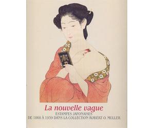 La nouvelle vague : Estampes japonaises de 1868 à 1939 dans la collection Robert O. Muller
