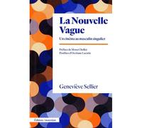 La Nouvelle Vague Un cinéma au masculin singulier - Geneviève Sellier - Amsterdam Eds - Poche - Etude