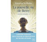 La nouvelle vie de Betty Destinée suédoise T2 - la saga phénomène suédoise - Katarina Widholm - Harpercollins - Poche - Roman