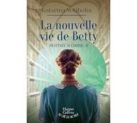 La nouvelle vie de Betty Destinée suédoise - Tome 2 - Katarina Widholm - Harpercollins - broché - Roman