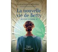 La nouvelle vie de Betty Destinée suédoise - Tome 2 - Katarina Widholm - Harpercollins - broché - Roman