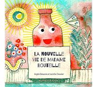 La nouvelle vie de madame bouteille