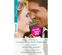 La nouvelle vie du Dr Anderson - Irrésistible passion - Le bébé d'un inconnu