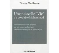 La nouvelle Vie du prophète Muhammad - Zidane Meribout - Erick Bonnier Eds - broché - Essai
