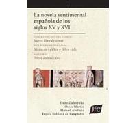 La Novela Sentimental Española De Los Siglos Xv Y Xvi (V. 1, Pb)