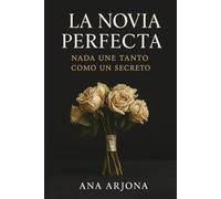 La novia perfecta: Nada une tanto como un secreto