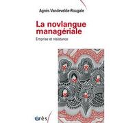 La novlangue managériale Agnès Vandevelde-Rougale (Auteur)