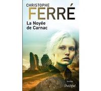 La Noyée de Carnac Christophe Ferré (Auteur)