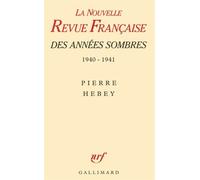 La Nrf Des Années Sombres - 1940-1941, Des Intellectuels À La Dérive