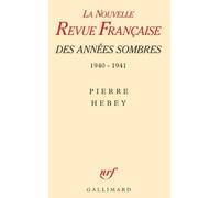 La NRF des années sombres, juin 1940-juin 1941. Des intellectuels à la dérive