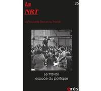 La NRT n°26 : Le travail, espace du politique Collectif (Auteur)