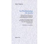 La Nucléarisation du monde - présente-t-elle pour l'économie et pour l'Etat tous les avantages que l'on peut légitimement en attendre ?... - Jaime Semprun - Ivrea - Livre