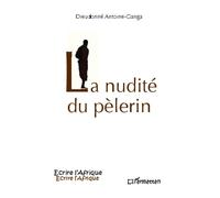 La nudité du pèlerin - Dieudonné Antoine-Ganga - L'harmattan - broché - Roman