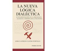 LA NUEVA LÓGICA DIALÉCTICA: FUNDAMENTACIÓN EN LA IDEOLOGÍA ALEMANA Y MISERIA DE LA FILOSOFÍA: Sistematización de un marco metodológico para el análisis de la totalidad social contemporánea